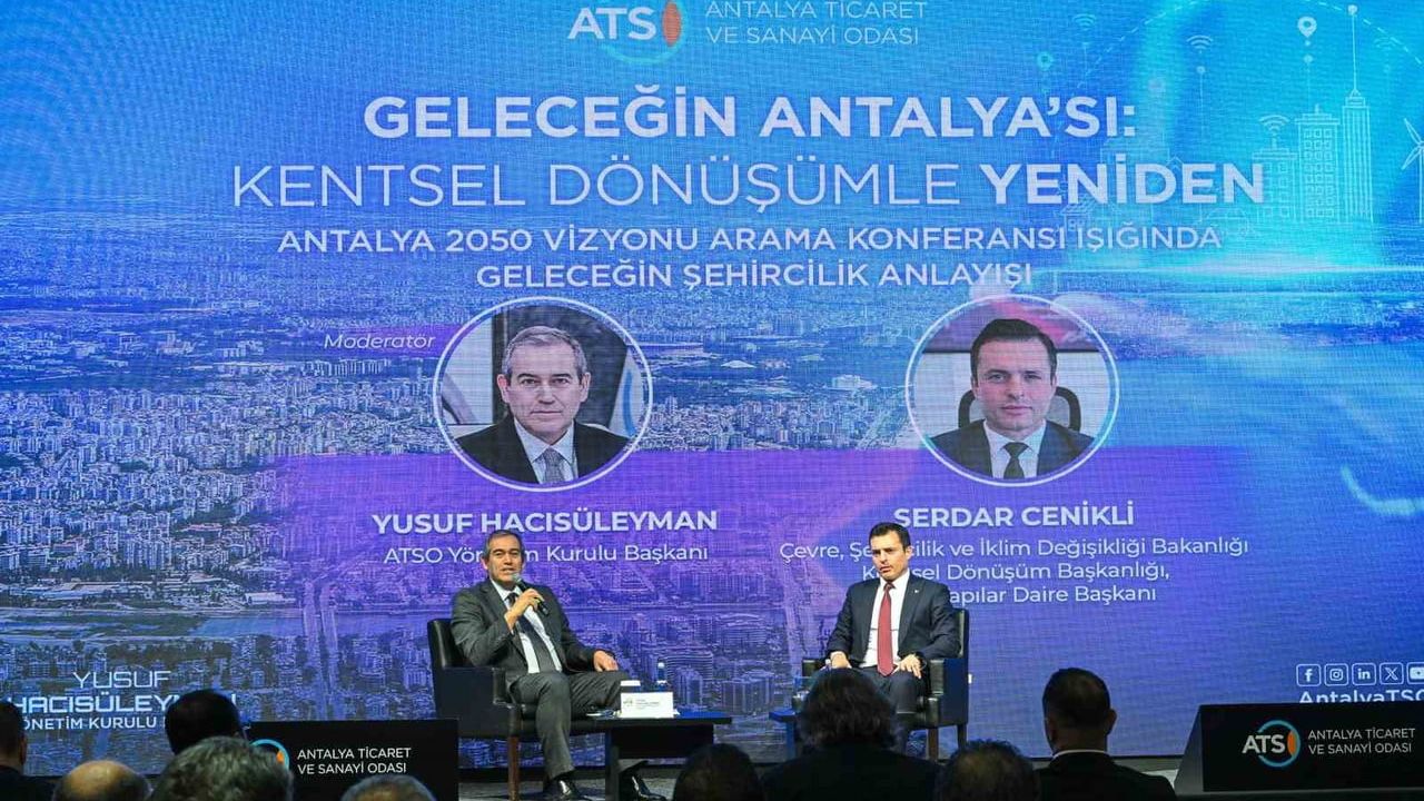 Antalya'da Kentsel Dönüşüm Tartışıldı — ATSO'da 'Geleceğin Antalya'sı' Paneli
