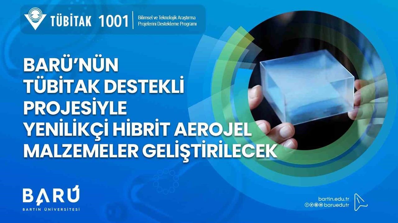 BARÜ-TÜBİTAK Desteğiyle Yeni Nesil Hibrit Aerojeller Geliştirilecek