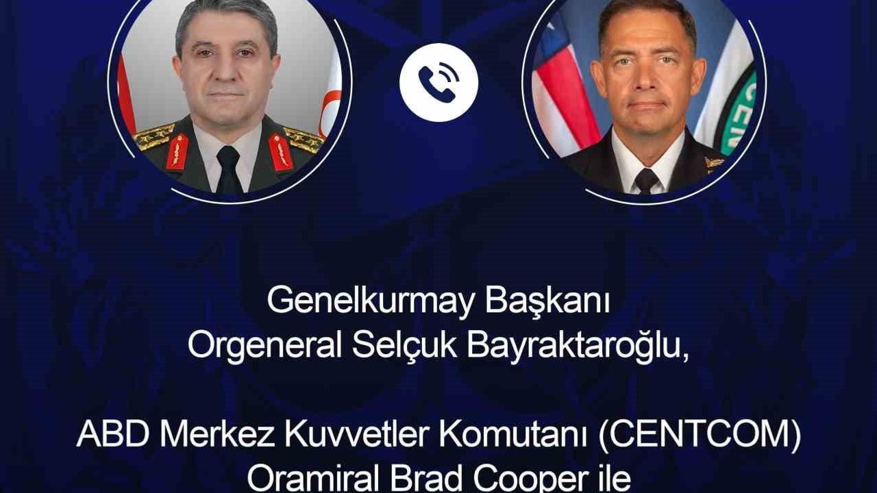 Genelkurmay Başkanı Bayraktaroğlu, CENTCOM Komutanı Cooper ile Telefon Görüştü