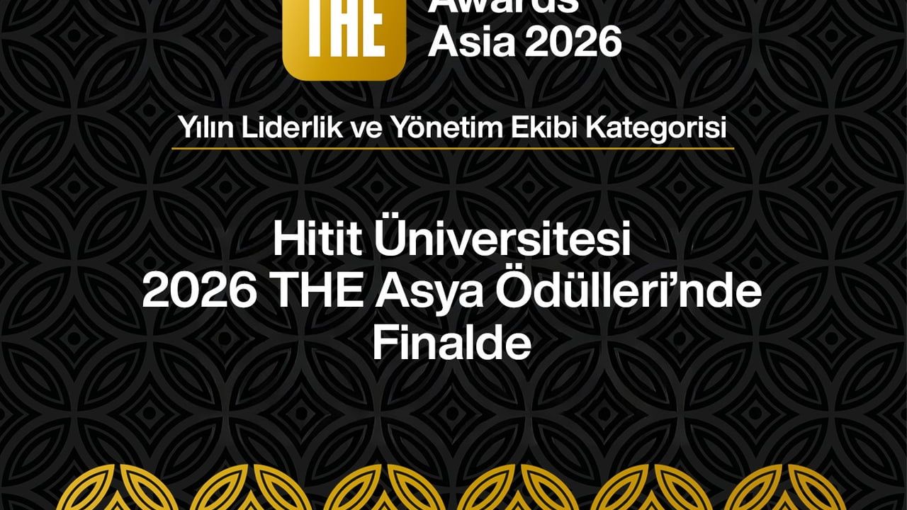 Hitit Üniversitesi 2026 THE Asya Ödülleri’nde Finalde: Yılın Liderlik ve Yönetim Ekibi