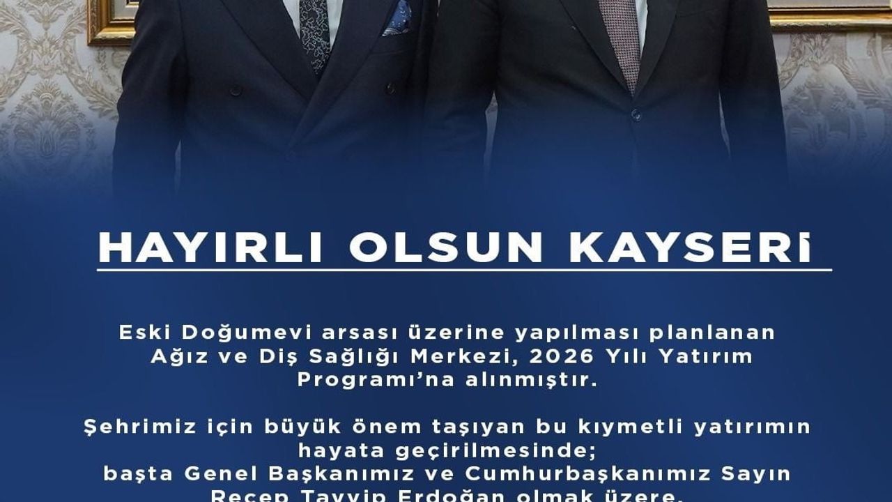Kayseri'ye Ağız ve Diş Sağlığı Merkezi 2026 Programında — Okandan'dan Teşekkür