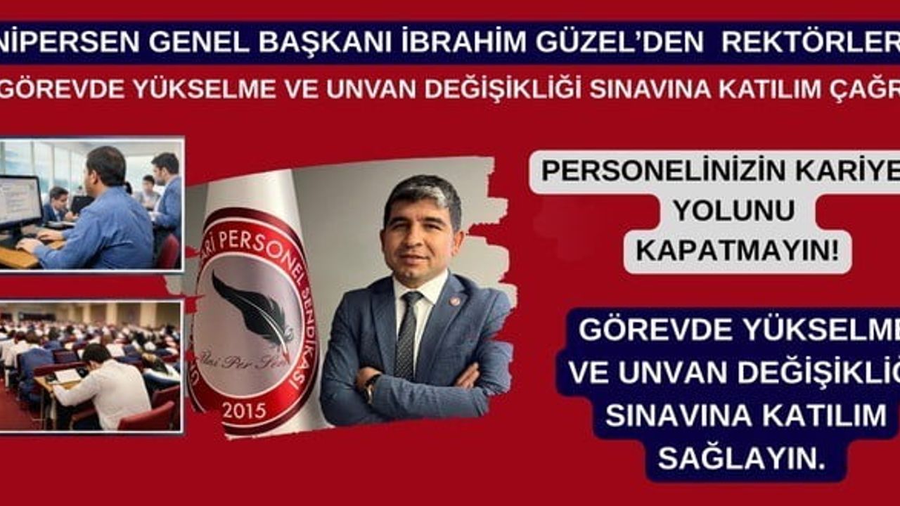ÜNİPERSEN'den Rektörlere Çağrı: Görevde Yükselme ve Unvan Değişikliği Sınavına Katılın