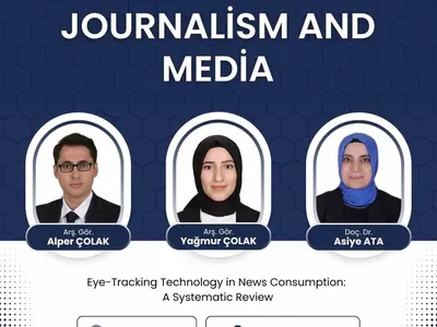 Göz izleme çalışmasıyla uluslararası başarı: Atatürk Üniversitesi İletişim Fakültesi'nden Q1 yayın