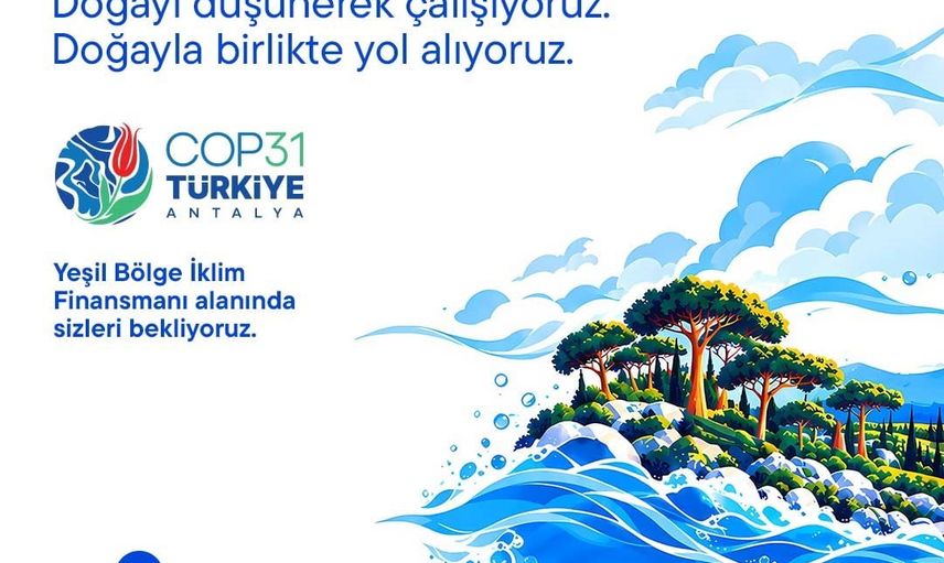İş Bankası COP31'de yeşil dönüşüm için finans ve ortaklıkları öne çıkarıyor