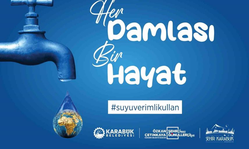 Karabük'te suyu koruma seferberliği: her damlası bir hayat çağrısı