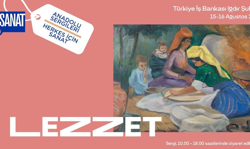 Lezzetin mirası iğdır’da sanatla buluşuyor