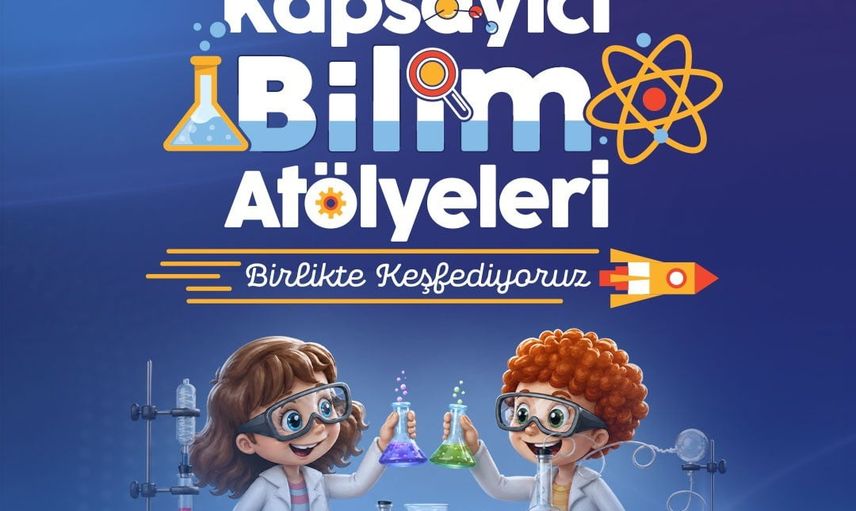 Özel öğrenciler ve kardeşleri için kapsayıcı bilim atölyeleri başvuruları açıldı