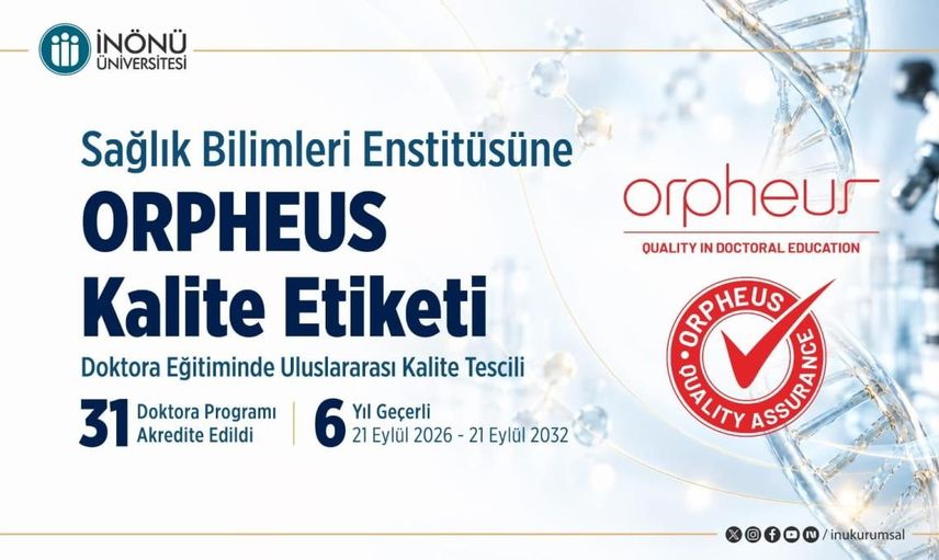 İnönü Üniversitesi Sağlık Bilimleri Enstitüsüne altı yıllık ORPHEUS kalite etiketi