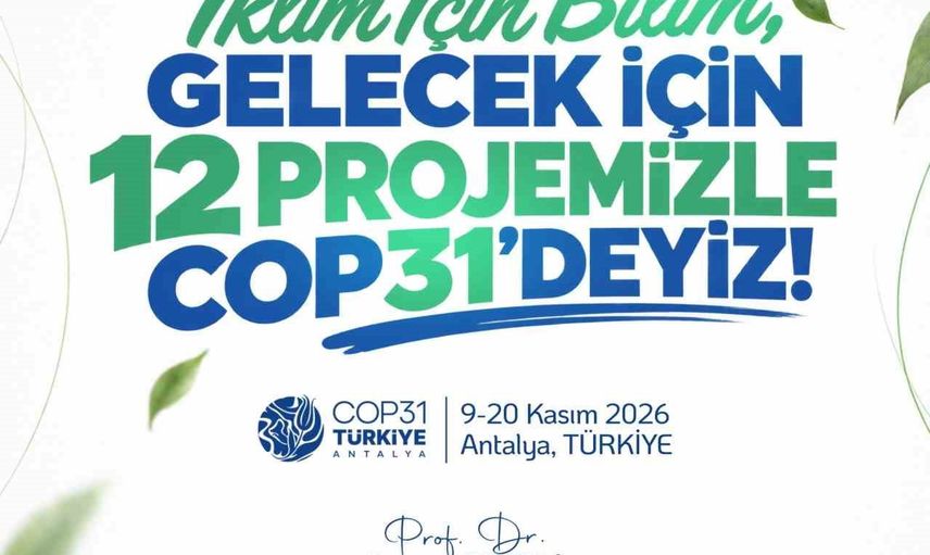 Malatya'nın akademik birikimi COP31'de 12 projeyle uluslararası sahnede