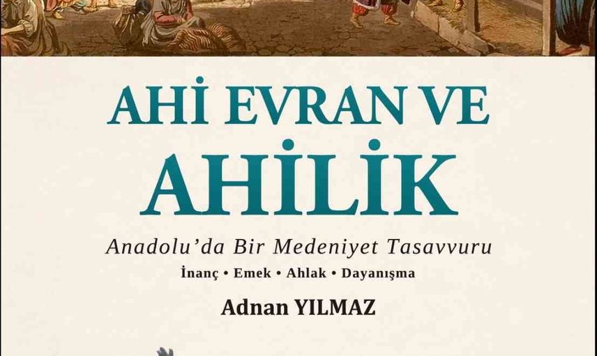 Kırşehir'de ahiliğin özlü kılavuzu hazırlandı