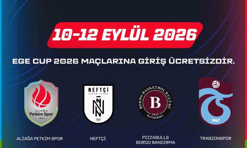 Aliağa'da uluslararası hazırlık turnuvası: Ege Cup 2026 başlıyor