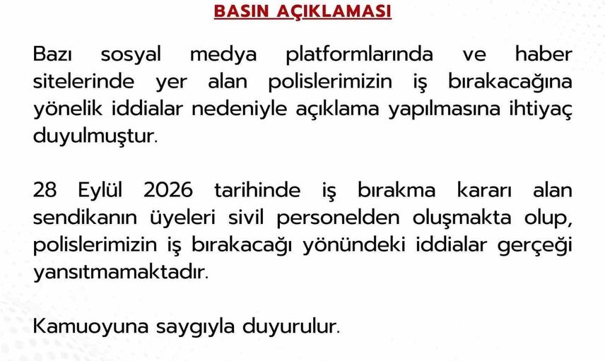 Emniyetten 'polis iş bırakıyor' iddialarına net yanıt