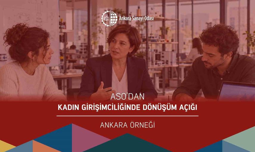 ASO Ankara’da kadın girişimciliğini güçlendirecek beş paket açıkladı
