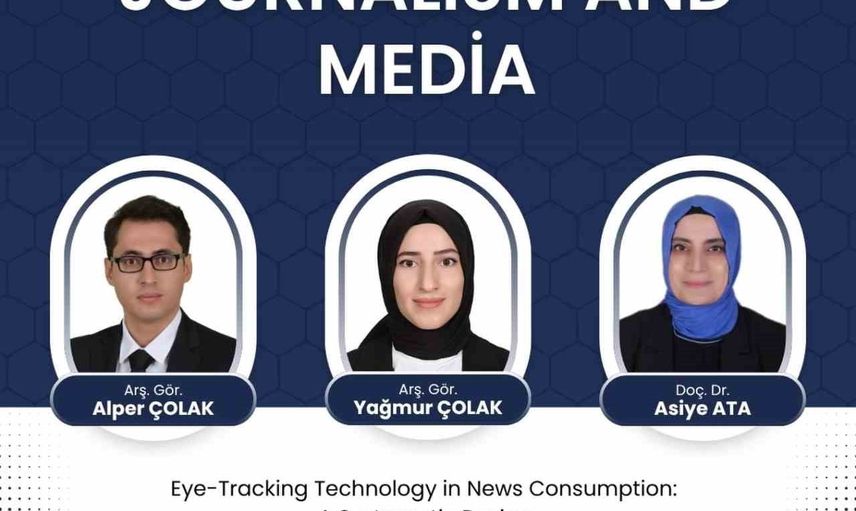 Göz izleme çalışmasıyla uluslararası başarı: Atatürk Üniversitesi İletişim Fakültesi'nden Q1 yayın