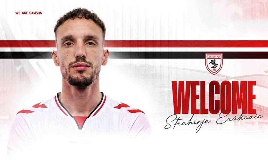 Samsunspor stoper hattını Erakovic ile güçlendirdi