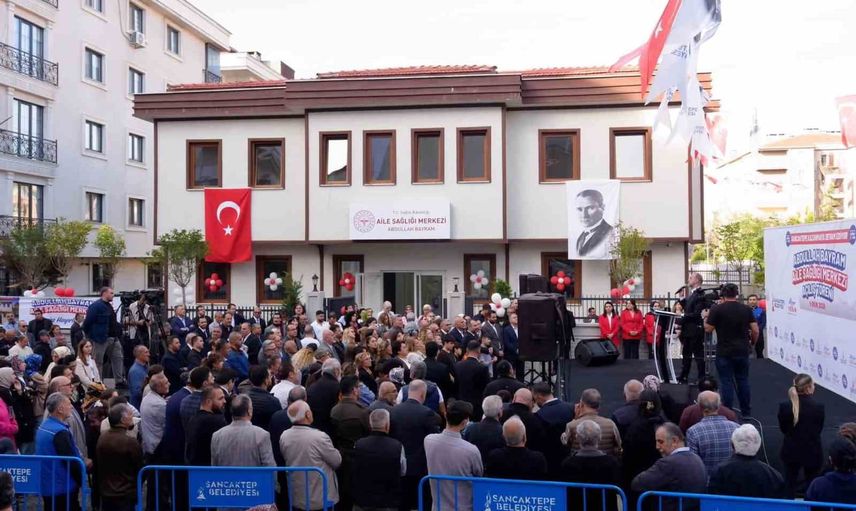 Sancaktepe'ye mahalle merkezli sağlık yatırımı: Abdullah Bayram Aile Sağlığı Merkezi hizmete girdi