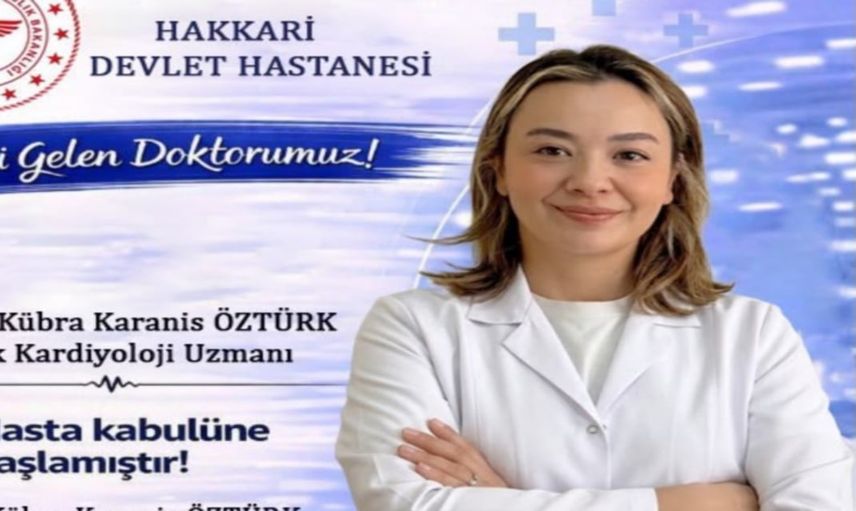 Hakkari'de çocuk kardiyoloji hizmeti güçleniyor: yeni uzman hasta kabulüne başladı