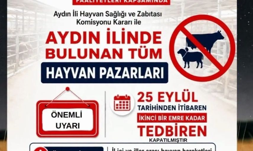 Aydın'da hayvan pazarlarına geçici kapatma kararı alındı