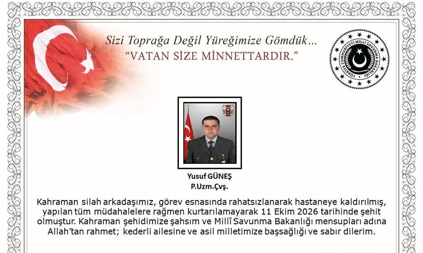Görev sırasında fenalaşan Yusuf Güneş şehit oldu
