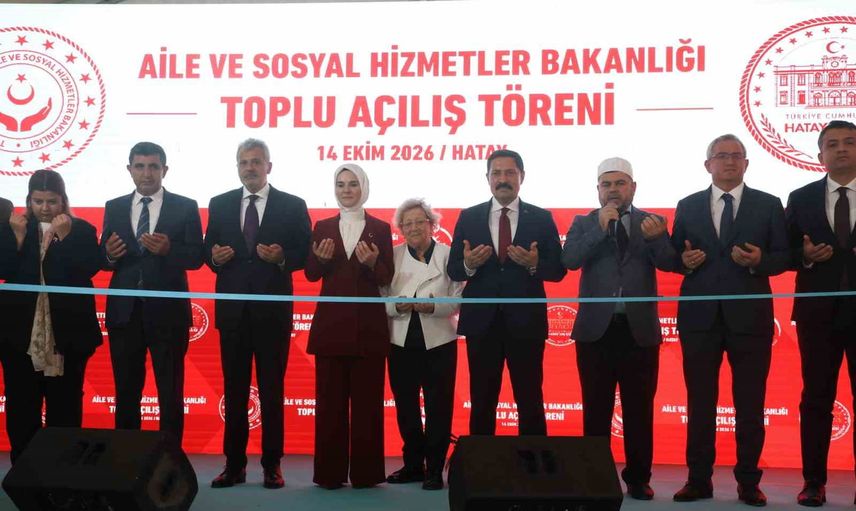 Hatay'a yeni hizmet binaları: 7 merkezle sosyal destek ağı güçlendi