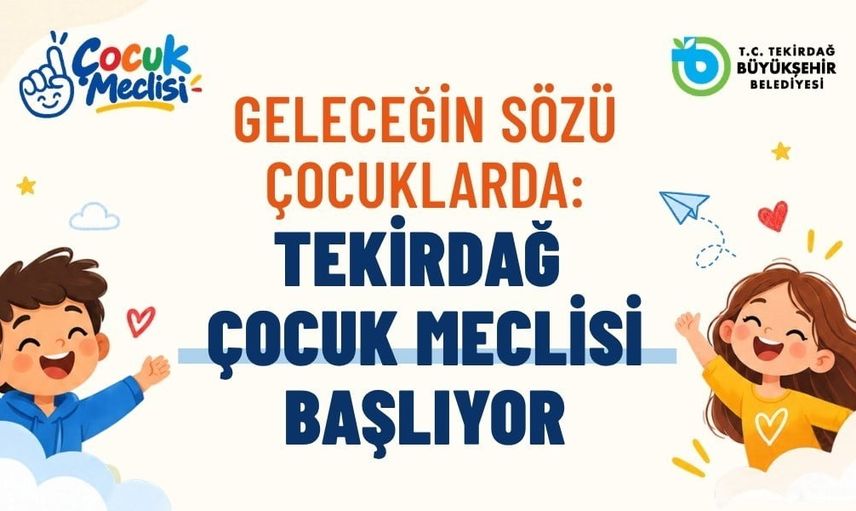 Tekirdağ'da çocukların kent yönetimine katılacağı meclis için başvurular başladı