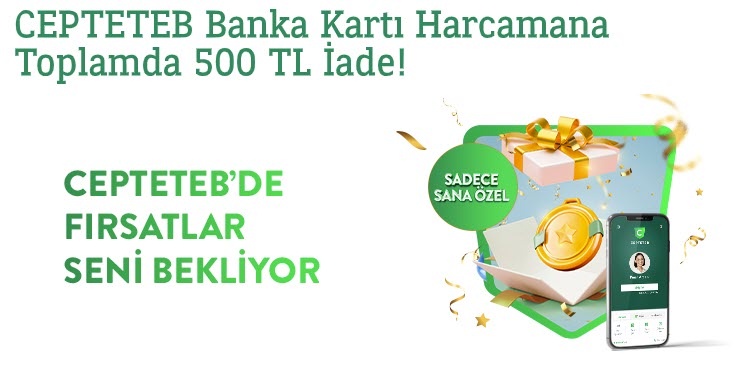 Akaryakıt ve Market Harcamalarına 500 TL İade Fırsatı!