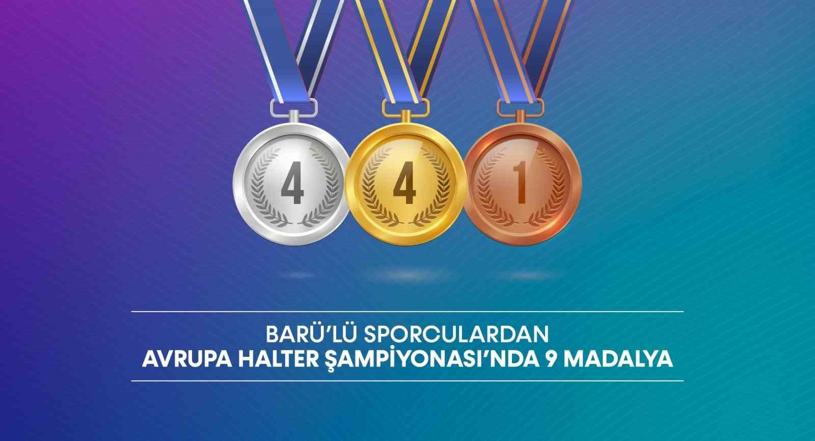 BARÜ’LÜ SPORCULARDAN AVRUPA HALTER ŞAMPİYONASI’NDA 9 MADALYA