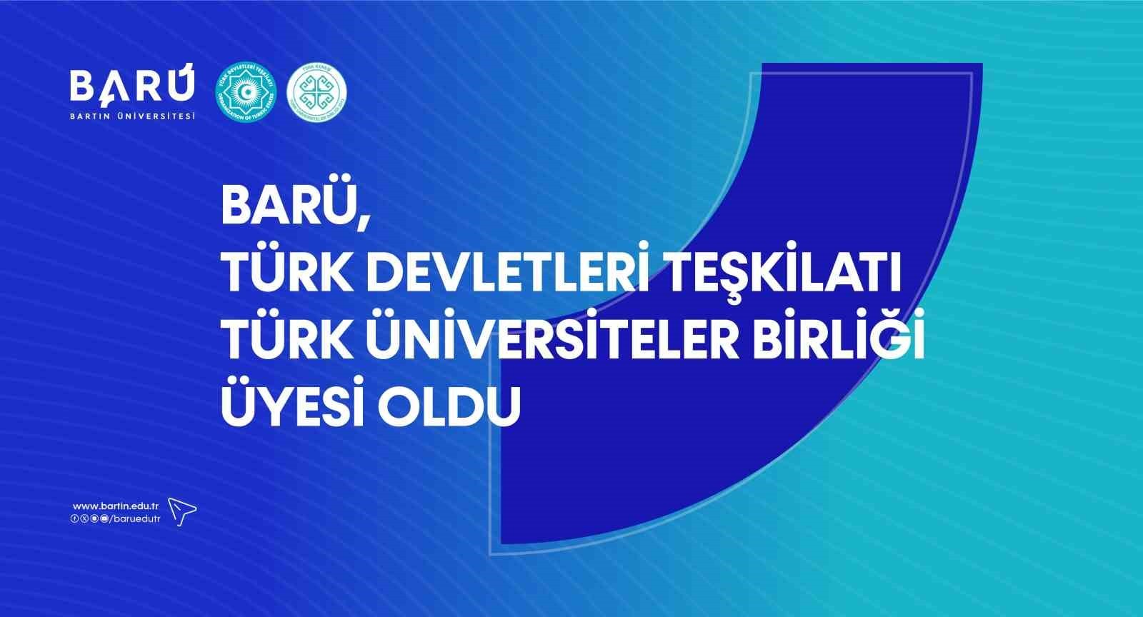 BARÜ, TÜRK DEVLETLERİ TEŞKİLATI TÜRK ÜNİVERSİTELER BİRLİĞİ ÜYESİ OLDU