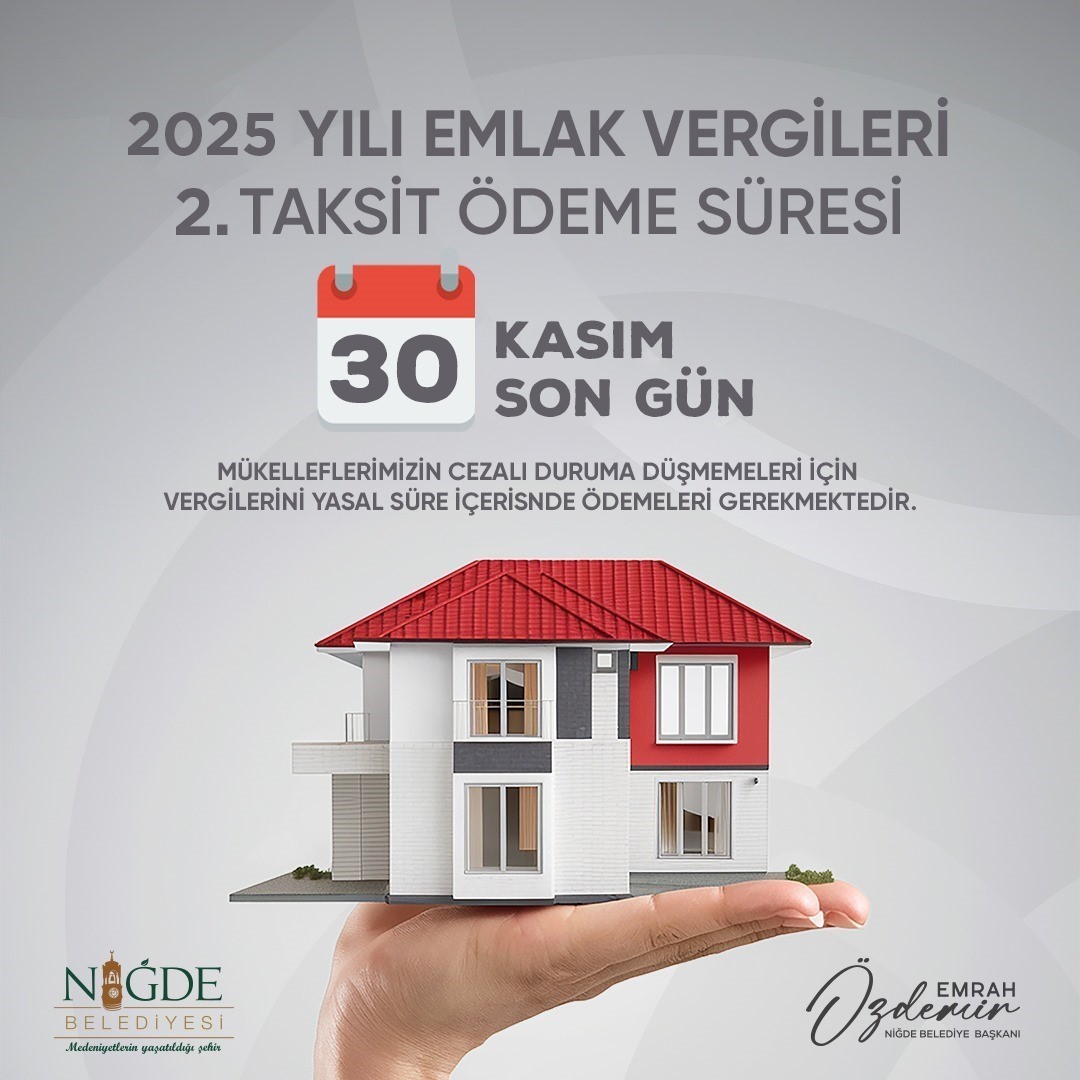 NİĞDE BELEDİYESİ, 2025 YILI EMLAK VERGİLERİNİN İKİNCİ TAKSİT ÖDEMELERİ İÇİN SON TARİHİN...