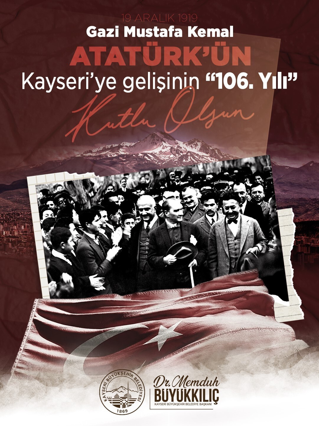 BÜYÜKŞEHİR BELEDİYE BAŞKANI DR. MEMDUH BÜYÜKKILIÇ, GAZİ MUSTAFA KEMAL ATATÜRK’ÜN KAYSERİ’YE...