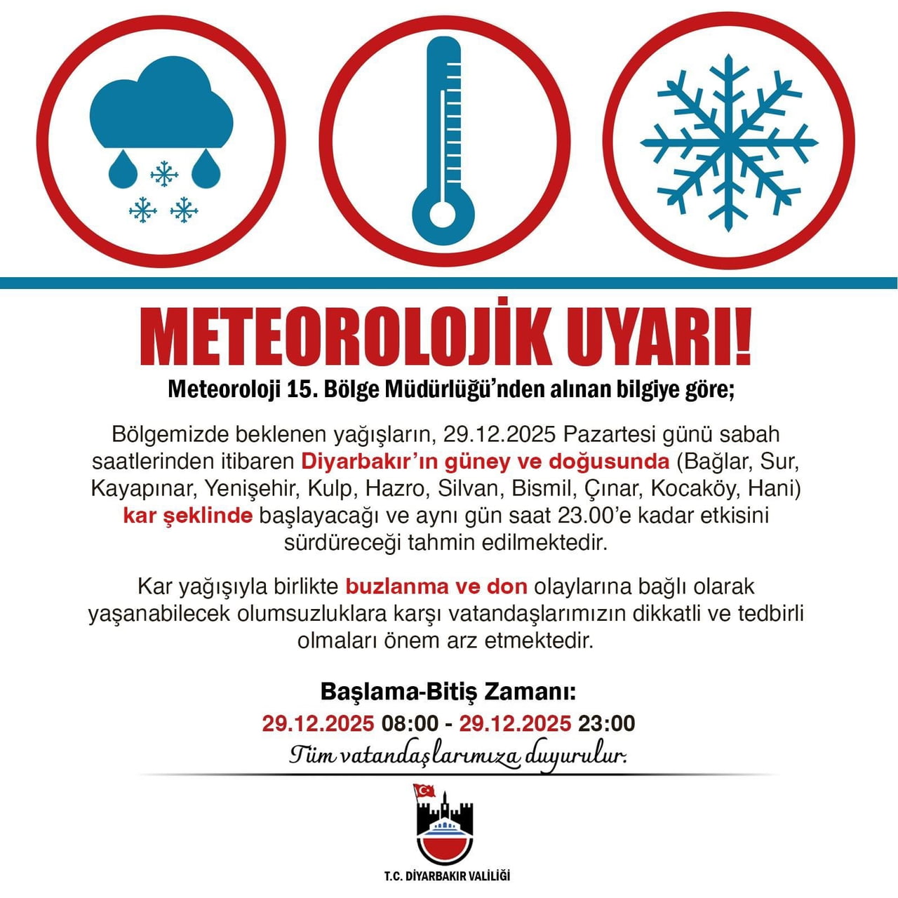 DİYARBAKIR VALİLİĞİ, KENTTE BEKLENEN KAR YAĞIŞI NEDENİ İLE VATANDAŞLARI TEDBİRLİ OLMALARI...