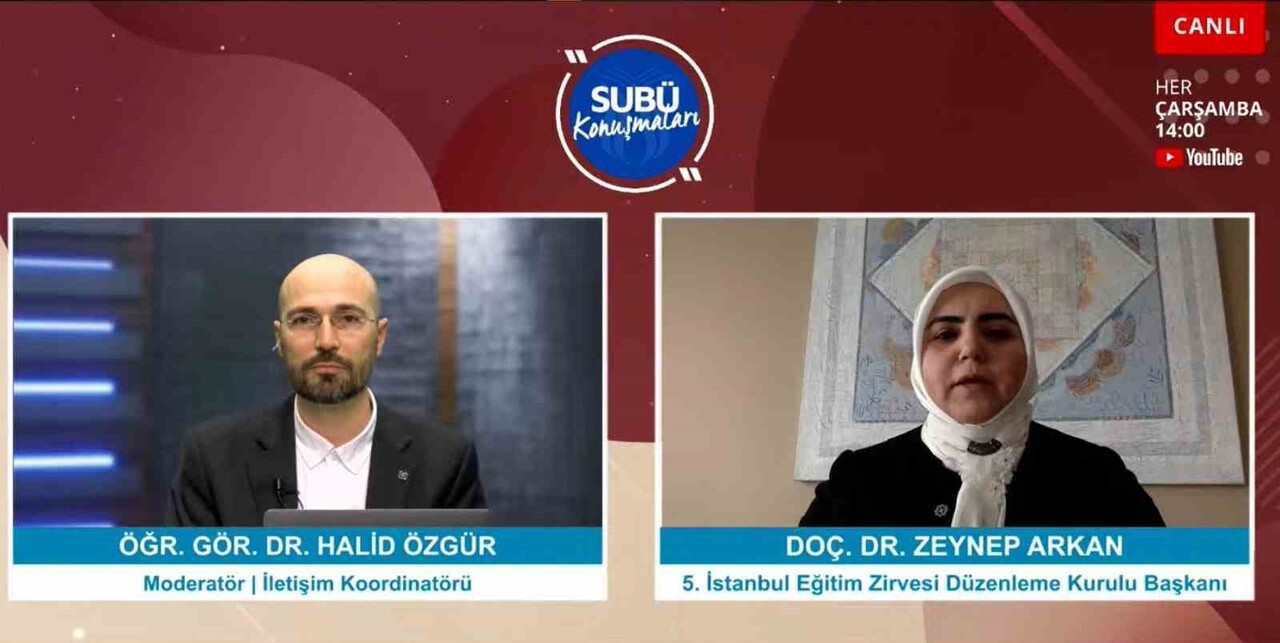 "SUBÜ KONUŞMALARI"NDA, 5. İSTANBUL EĞİTİM ZİRVESİ DÜZENLEME KURULU BAŞKANI DOÇ. DR. ZEYNEP ARKAN...