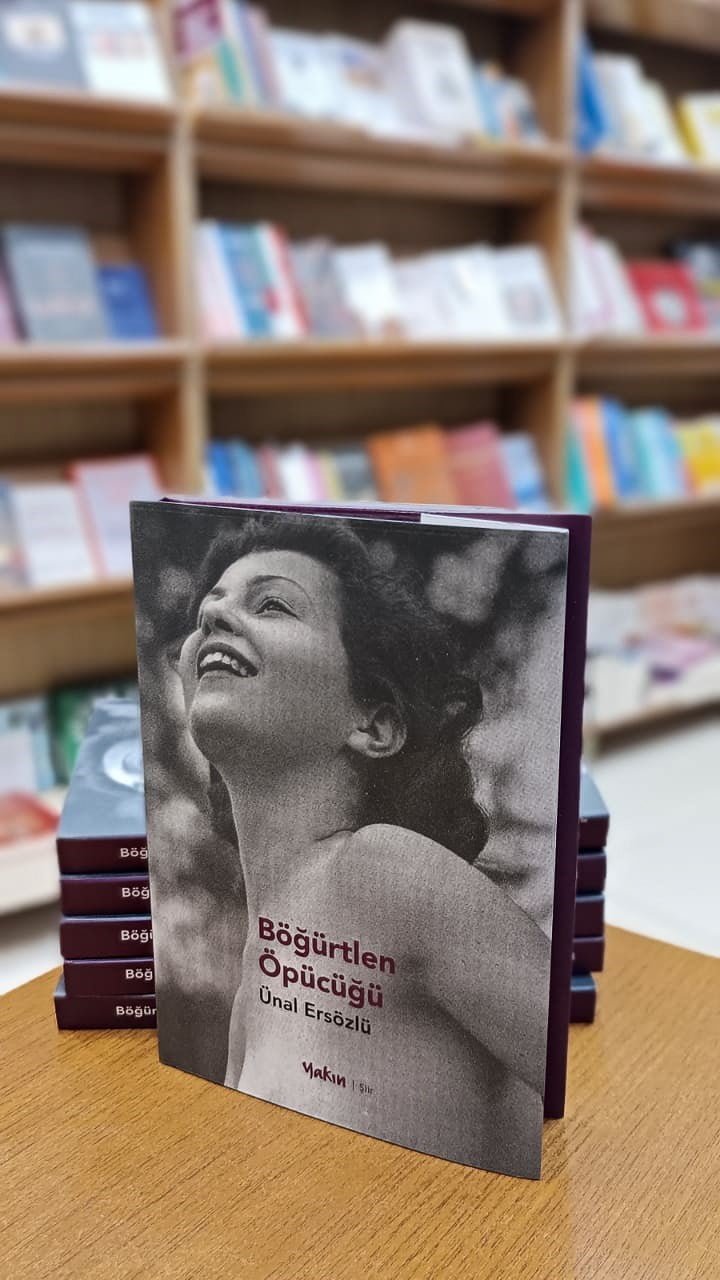 ŞAİR ÜNAL ERSÖZLÜ’NÜN YENİ KİTABI "BÖĞÜRTLEN ÖPÜCÜĞÜ" KİTABI RAFLARDA YERİNİ...